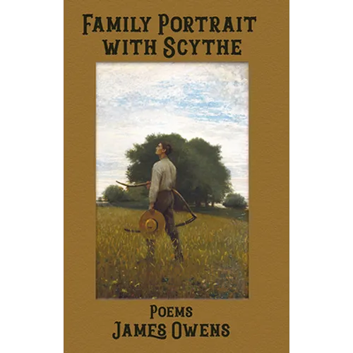 Family Portrait with Scythe: Poems