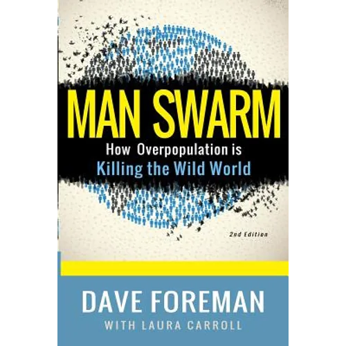 Man Swarm: How Overpopulation is Killing the Wild World