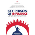 Key Person of Influence (Canadian Edition): The Five-Step Method to Become One of the Most Highly Valued and Highly Paid People in Your Industry