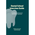 Dental School Interview Guide: Preparation and practice for dental school admissions