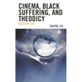 Cinema, Black Suffering, and Theodicy: Modern God
