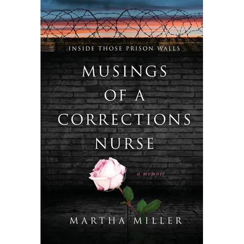 Musings of a Corrections Nurse: Inside Those Prison Walls