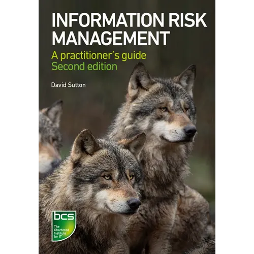 Information Risk Management: A Practitioner's Guide - Second Edition