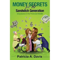 Money Secrets for the Sandwich Generation - Squeezed in the Financial Middle