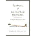 Textbook of Bio-Identical Hormones