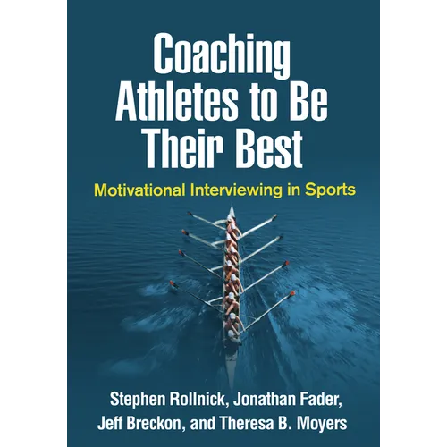 Coaching Athletes to Be Their Best: Motivational Interviewing in Sports