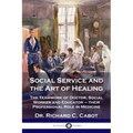 Social Service and the Art of Healing: The Teamwork of Doctor, Social Worker and Educator - their Professional Role in Medicine