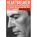 Heartbreaker: Christiaan Barnard and the first heart transplant