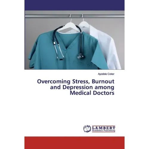 Overcoming Stress, Burnout and Depression among Medical Doctors