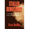 Stalled Democracy: Capital, Labor, and the Paradox of State-Sponsored Development