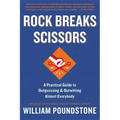 Rock Breaks Scissors: A Practical Guide to Outguessing and Outwitting Almost Everybody