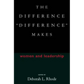 The Difference "Difference" Makes: Women and Leadership