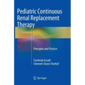 Pediatric Continuous Renal Replacement Therapy: Principles and Practice