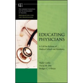 Educating Physicians: A Call for Reform of MedicalSchool and Residency