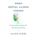 When Mental Illness Strikes: Crisis Intervention for the Financial Plan