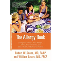 The Allergy Book: Solving Your Family's Nasal Allergies, Asthma, Food Sensitivities, and Related Health and Behavioral Problems