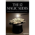 The 12 Magic Slides: Insider Secrets for Raising Growth Capital