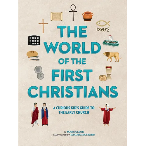 The World of the First Christians: A Curious Kid's Guide to the Early Church