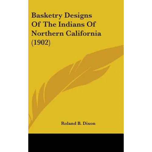 Basketry Designs Of The Indians Of Northern California (1902)
