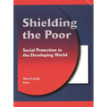 Shielding the Poor: Social Protection in the Developing World