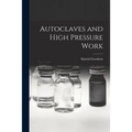 Autoclaves and High Pressure Work