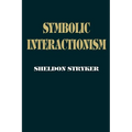 Symbolic Interactionism: A Social Structural Version