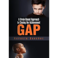 A Brain-Based Approach to Closing the Achievement Gap