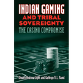 Indian Gaming and Tribal Sovereignty: The Casino Compromise