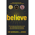 Believe: The one simple area of focus that can make your transformations and Continuous Improvement culture truly sustainable