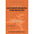 Values Guide Decision-Making for Results: A Practical Guide for an Uncertain Business Future