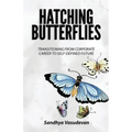 Hatching Butterflies: Transitioning from Corporate Career to Self-Determined Future