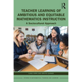 Teacher Learning of Ambitious and Equitable Mathematics Instruction: A Sociocultural Approach