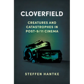 Cloverfield: Creatures and Catastrophes in Post-9/11 Cinema