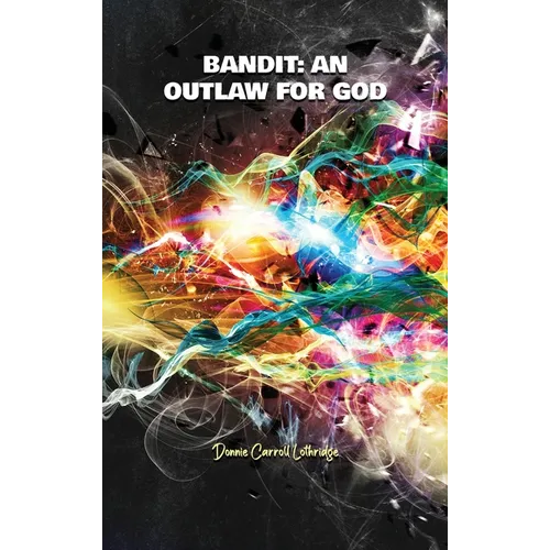 Bandit: an Outlaw for God