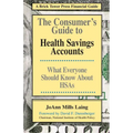 The Consumer's Guide to Health Savings Accounts