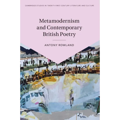 Metamodernism and Contemporary British Poetry