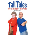 Tall Tales of A Short Clown