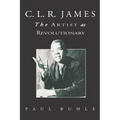 C.L.R. James: The Artist As Revolutionary