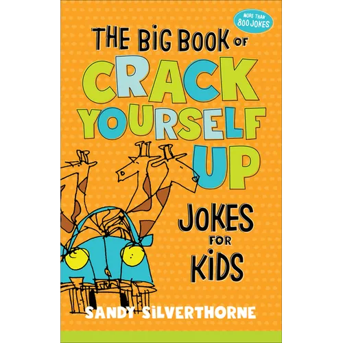 The Big Book of Crack Yourself Up Jokes for Kids