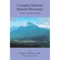 Complete Medical Spanish Dictionary Volume 2: Spanish to English