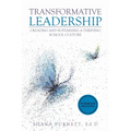 Transformative Leadership: Creating and Sustaining a Thriving School Culture