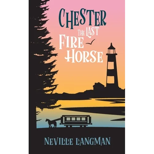 Chester: The Last Fire Horse