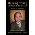 Retiring Young through Real Estate: My Tips for Your Success