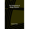 The Settlement of Wage Disputes