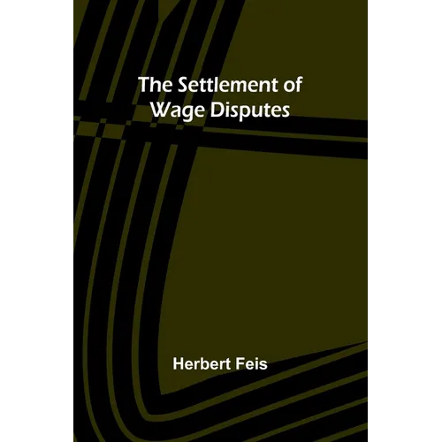 The Settlement of Wage Disputes
