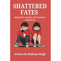 Shattered Fates: Breaking chains and finding strength