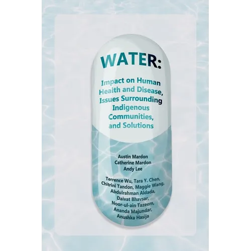 Water: Impact on Human Health and Disease, Issues Surrounding Indigenous Communities, and Solutions