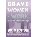 Brave Women at Work: Lessons in Leadership