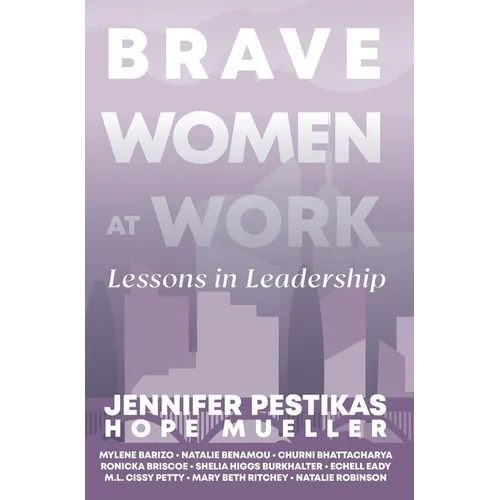 Brave Women at Work: Lessons in Leadership