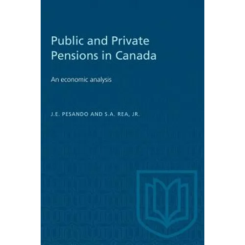 Public and Private Pensions in Canada: An economic analysis